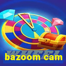 bazoom cam